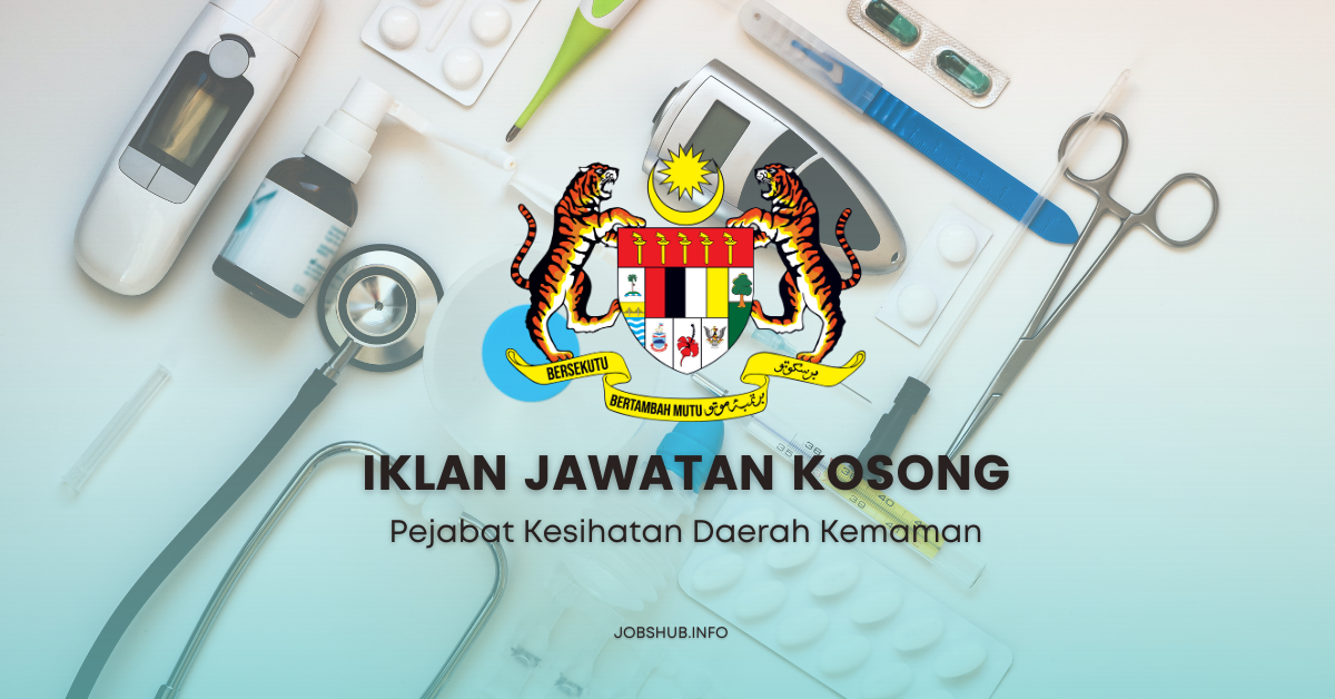 Jawatan Kosong Pejabat Kesihatan Daerah Kemaman / Kekosongan Personel ...