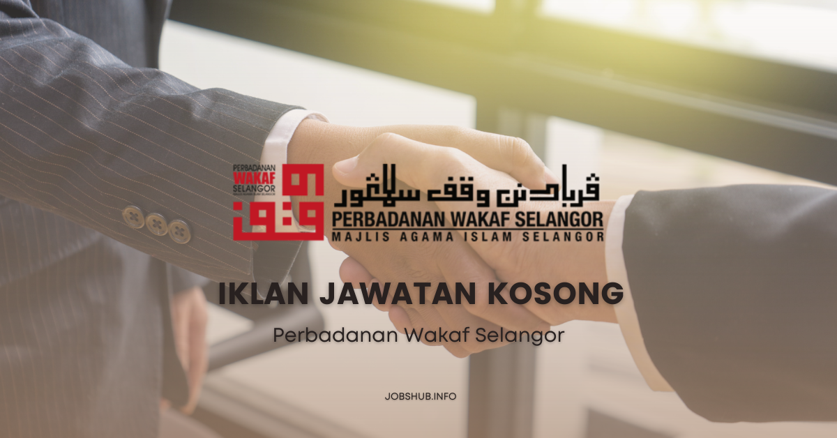 Perbadanan Wakaf Selangor / Kekosongan Penyelia Stesen, Pengurus Kewangan & Pentadbiran, Pengurus Sumber Manusia & Pembangunan Perniagaan
