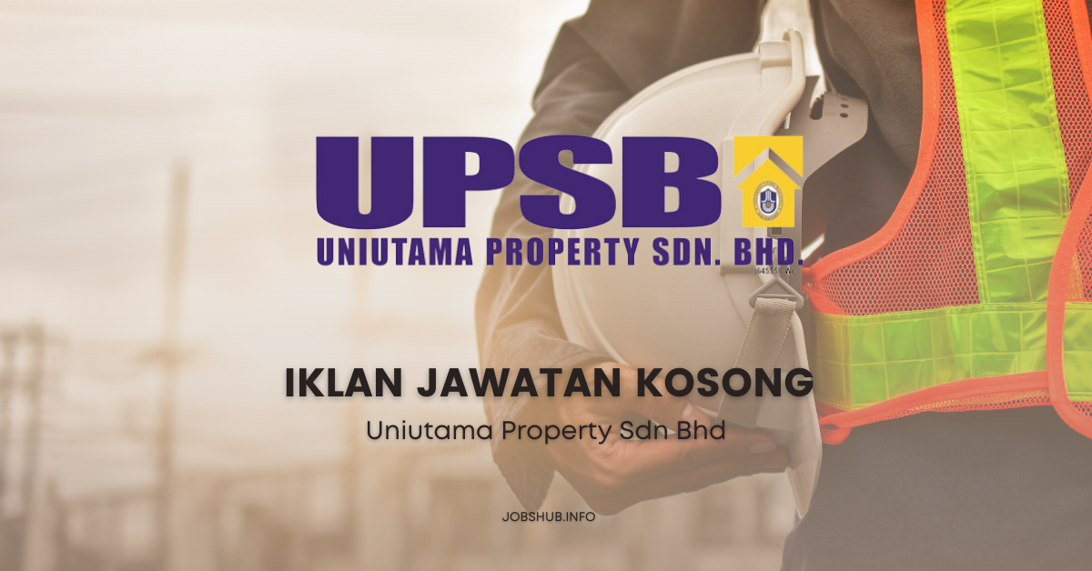 Jawatan Kosong Uniutama Property Sdn Bhd / Kekosongan ProtegeRTW
