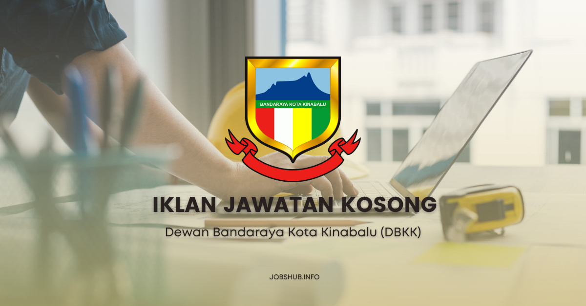 Jawatan Kosong Dewan Bandaraya Kota Kinabalu (DBKK) / Kekosongan ...