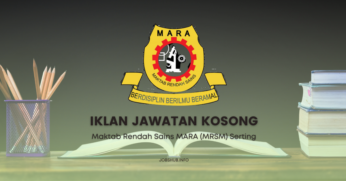 Jawatan Kosong Maktab Rendah Sains MARA (MRSM) Serting / Kekosongan ...