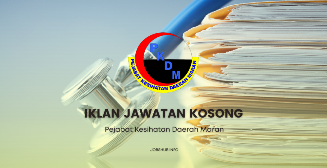 Jawatan Kosong Pejabat Kesihatan Daerah Maran / Kekosongan Personel ...