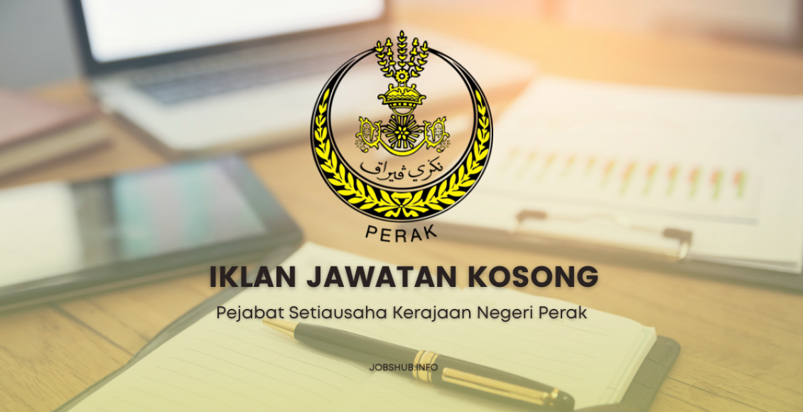 Jawatan Kosong Pejabat Setiausaha Kerajaan Negeri Perak / Kekosongan ...