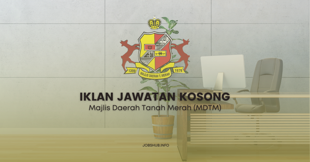 Majlis Daerah Tanah Merah (MDTM) / Kekosongan Pelbagai Jawatan