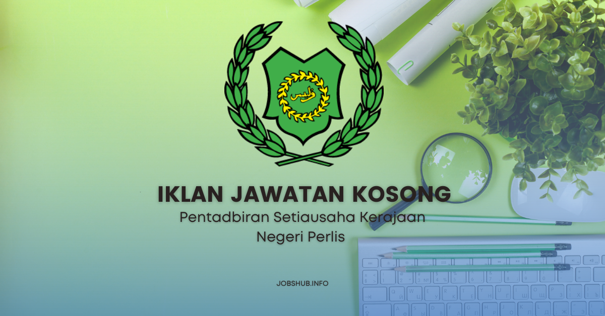 Jawatan Kosong Pentadbiran Setiausaha Kerajaan Negeri Perlis ...