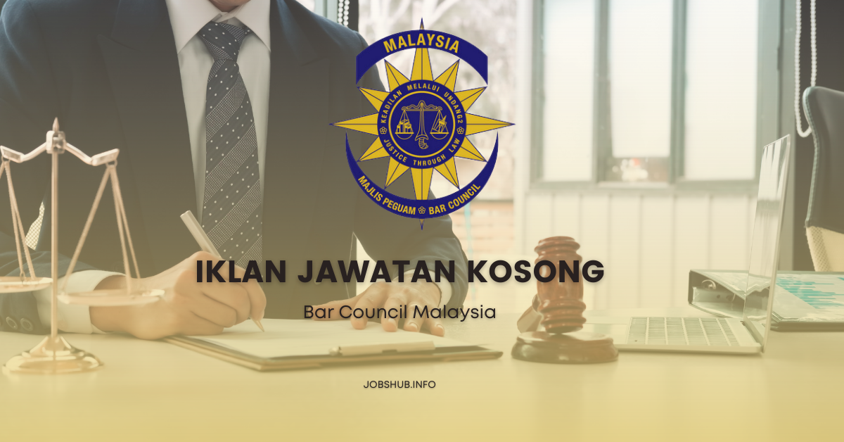 Jawatan Kosong Bar Council Malaysia Kekosongan Pelbagai Jawatan   Bar Council Malaysia 