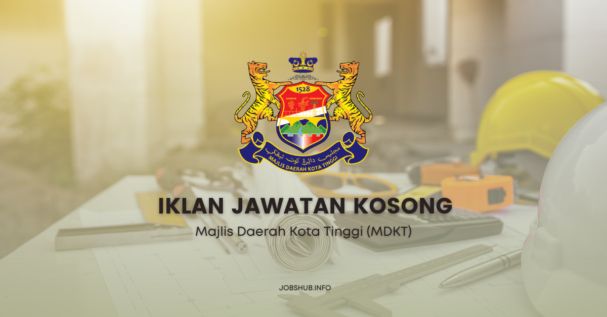 Majlis Daerah Kota Tinggi (MDKT) / Kekosongan Pembantu Tadbir (N1) ,Pembantu Khidmat Am (H1), Pembantu Kesihatan Awam (U1)