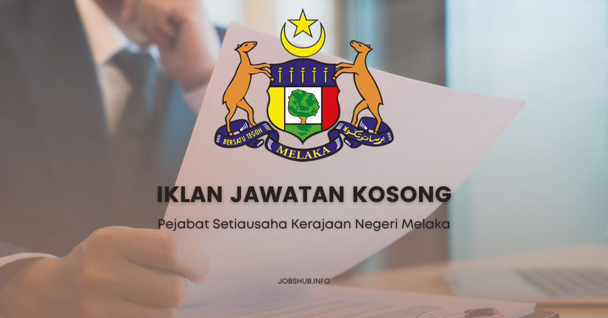 Jawatan Kosong Pejabat Setiausaha Kerajaan Negeri Melaka / Kekosongan ...