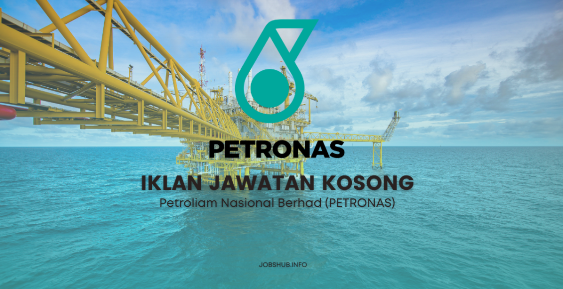 Jawatan Kosong Petroliam Nasional Berhad (PETRONAS) / Kekosongan Senior ...