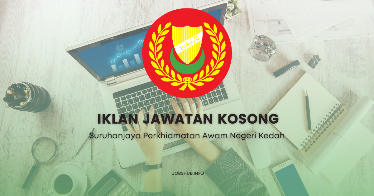 Suruhanjaya Perkhidmatan Awam Negeri Kedah / Kekosongan Pembantu Tadbir (P/O), Pembantu Tadbir (Kewangan), Jurufotografi, Pembantu Operasi, Pengawal Keselamatan & Pemandu Kenderaan
