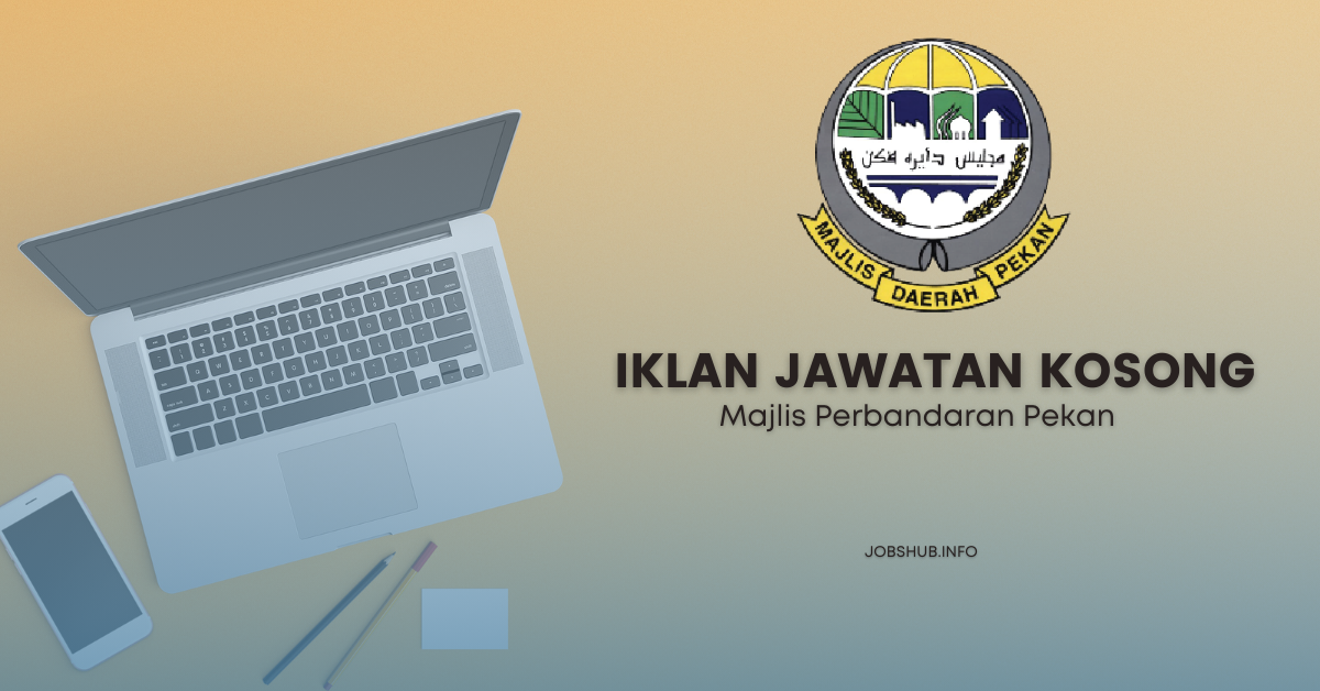 Jawatan Kosong Majlis Perbandaran Pekan Kekosongan Pelbagai Jawatan