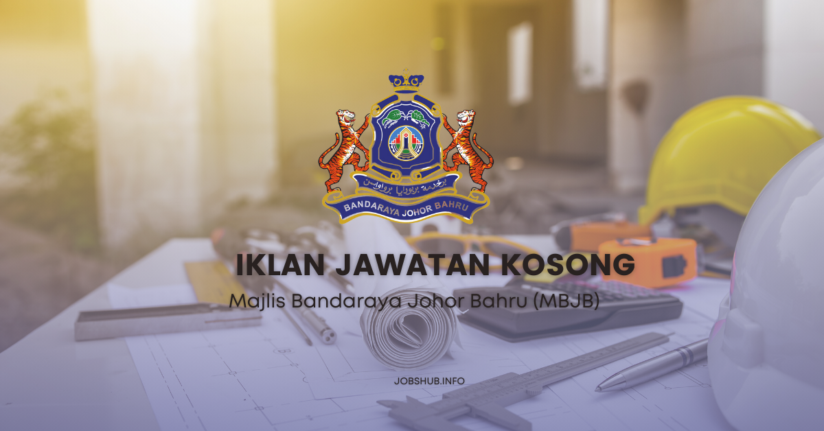 Jawatan Kosong Majlis Bandaraya Johor Bahru (MBJB) / Kekosongan ...