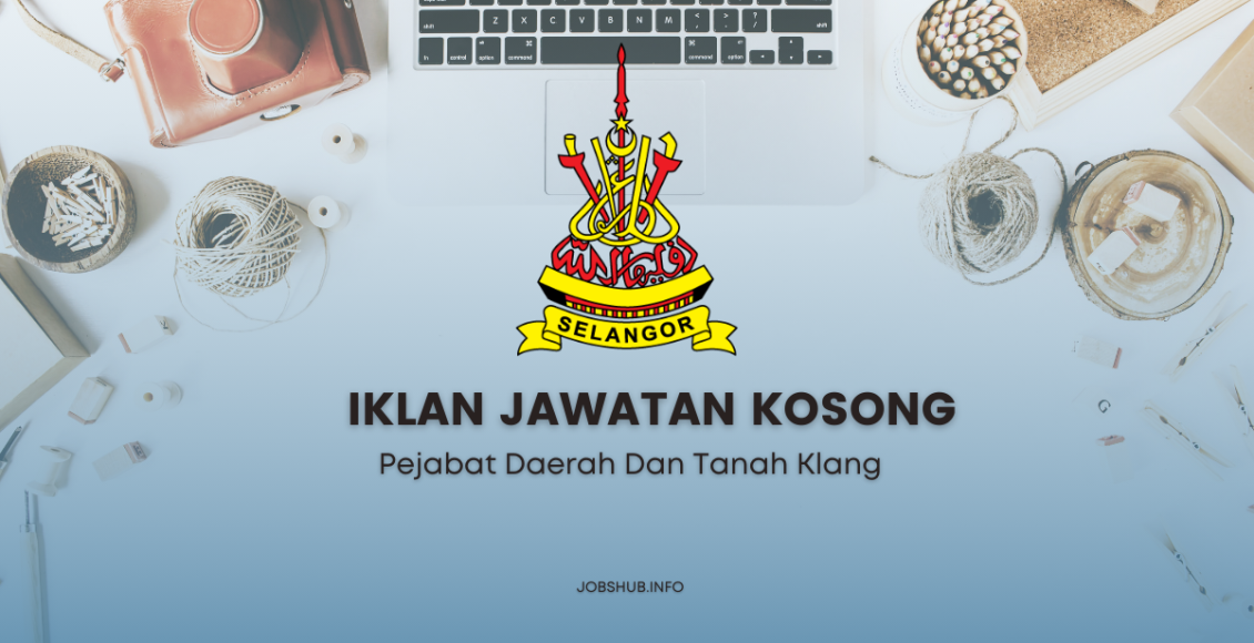 Jawatan Kosong Pejabat Daerah Dan Tanah Klang / Kekosongan Personel ...