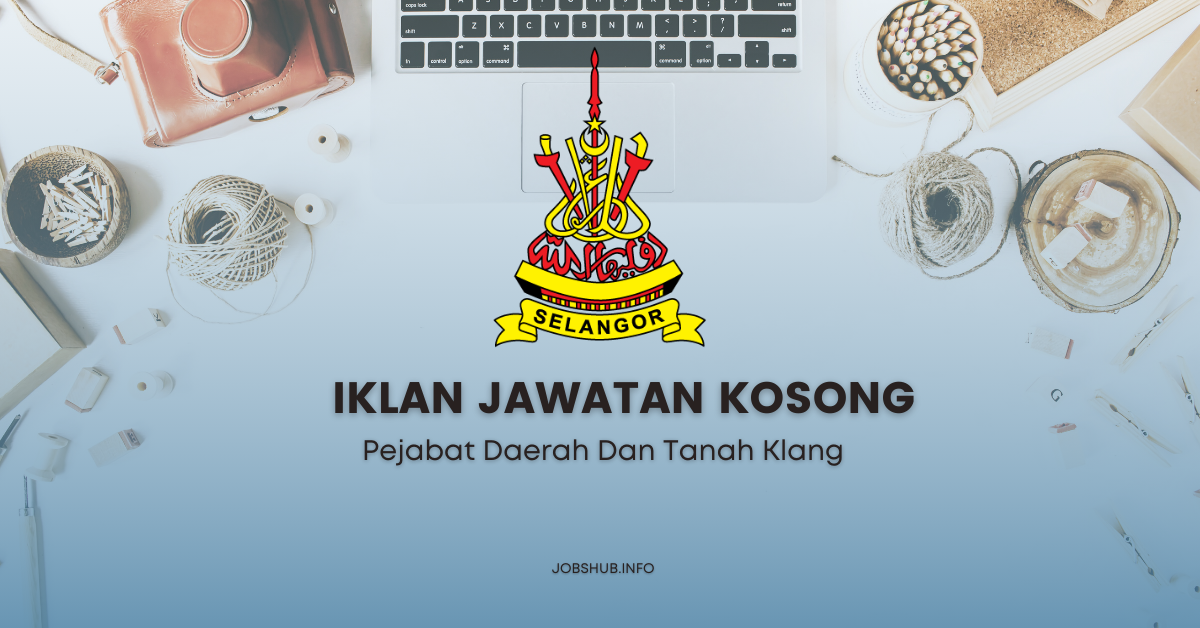 Pejabat Daerah Dan Tanah Klang / Kekosongan Personel MySTEP Pembantu Tadbir (Perkeranian/Operasi) Gred N19