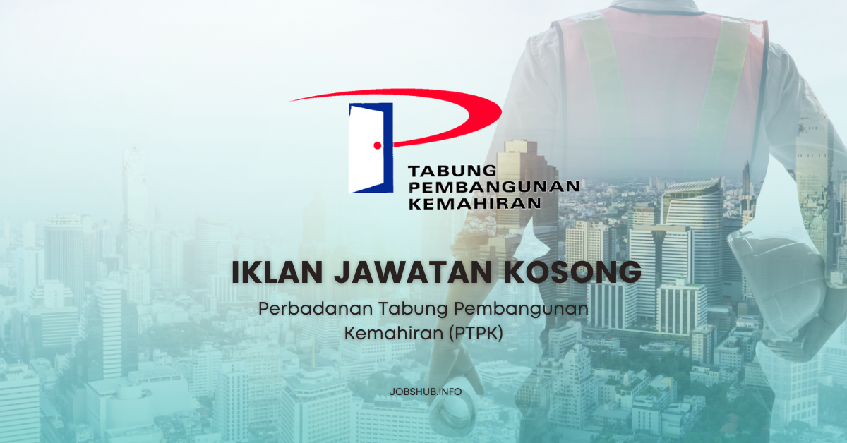 Perbadanan Tabung Pembangunan Kemahiran (PTPK) / Jawatan Buruh Pertanian