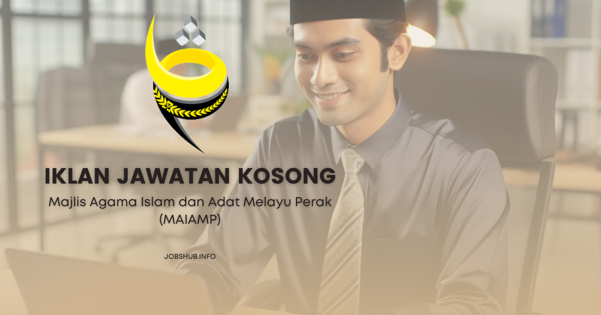 Majlis Agama Islam dan Adat Melayu Perak (MAIAMP) / Kekosongan Pelbagai Jawatan