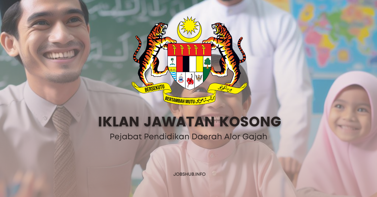 Jawatan Kosong Pejabat Pendidikan Daerah Alor Gajah / Kekosongan