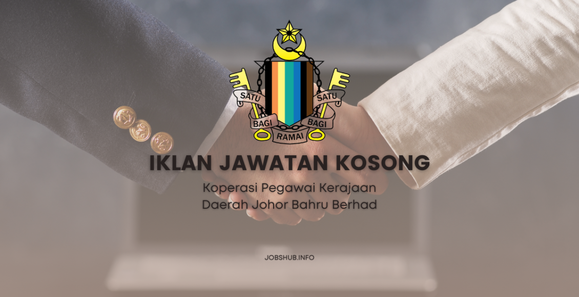 Jawatan Kosong Koperasi Pegawai Kerajaan Daerah Johor Bahru Berhad Kekosongan Pembantu 6352