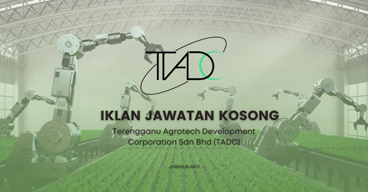 Jawatan Kosong Terengganu Agrotech Development Corporation Sdn Bhd ...