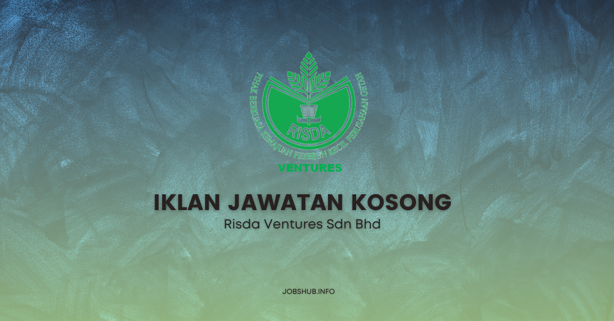 Risda Ventures Sdn Bhd / Kekosongan Pengurus, Eksekutif & Kerani
