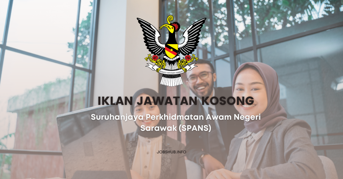 Suruhanjaya Perkhidmatan Awam Negeri Sarawak (SPANS) Suruhanjaya Perkhidmatan Awam Negeri Sarawak (SPANS)